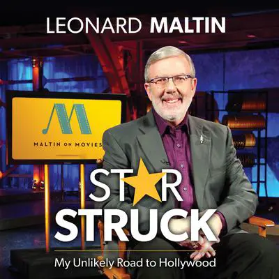 Starstruck: My Unlikely Road to Hollywood Audibook, by Leonard Maltin