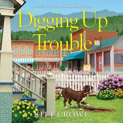 Digging Up Trouble Audibook, by Kitt Crowe