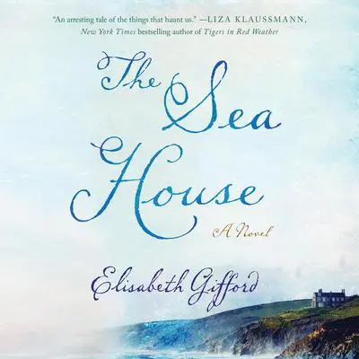 The Sea House Audibook, by Elisabeth Gifford