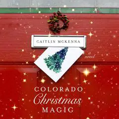 Colorado Christmas Magic Audibook, by Caitlin McKenna