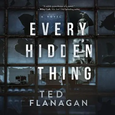 Every Hidden Thing Audibook, by Ted Flanagan