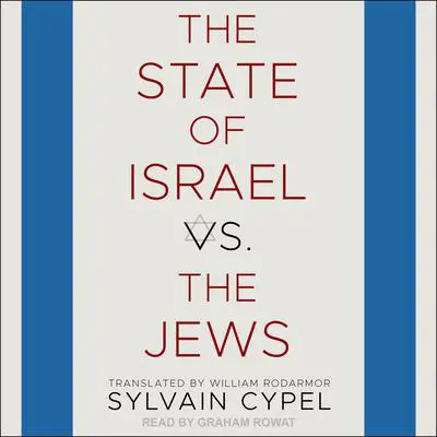 The State of Israel vs. the Jews Audibook, by Sylvain Cypel