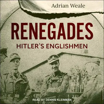 Renegades: Hitler's Englishmen Audibook, by Adrian Weale