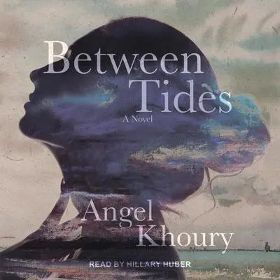 Between Tides Audibook, by Angel Khoury