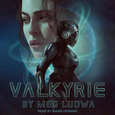 Valkyrie Audibook, by Meg Ludwa