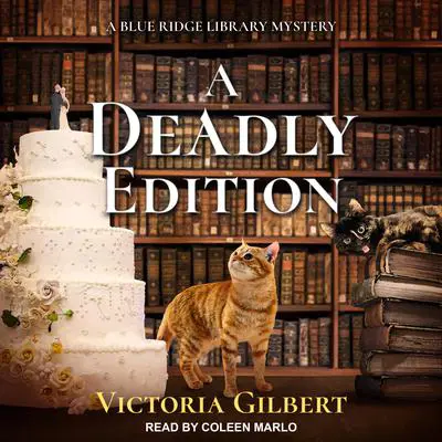 A Deadly Edition: A Blue Ridge Library Mystery Audibook, by Victoria Gilbert