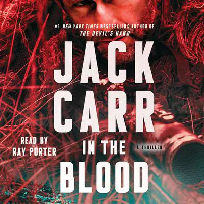 In the Blood: A Thriller Audibook, by Jack Carr
