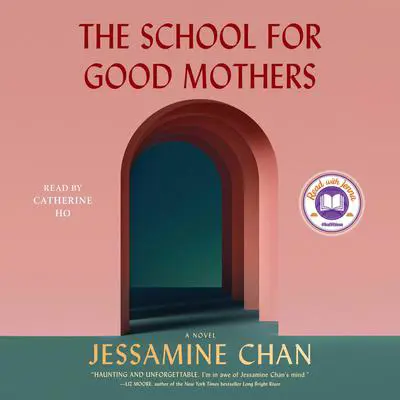 The School for Good Mothers: A Novel Audibook, by Jessamine Chan