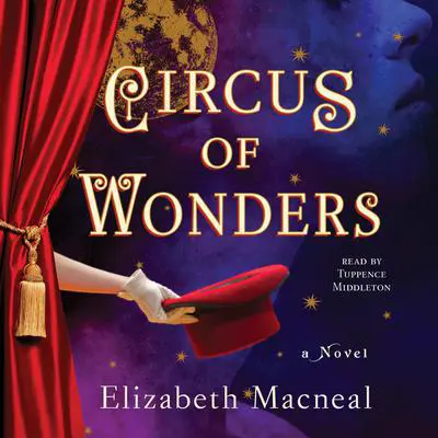 Circus of Wonders: A Novel Audibook, by Elizabeth Macneal