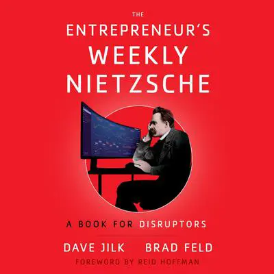 The Entrepreneur’s Weekly Nietzsche: A Book for Disruptors Audibook, by Brad Feld