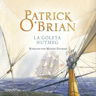 La Goleta Nutmeg Audibook, by Patrick O'Brian