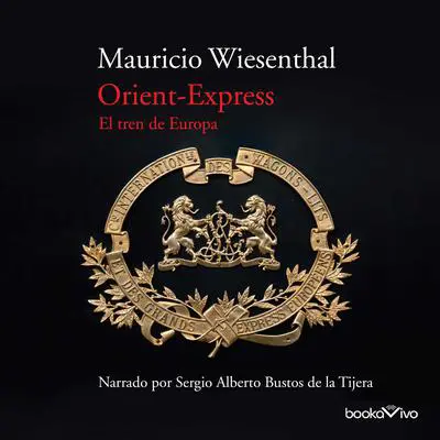 Orient-Express: El tren de Europa (The Train of Europe) Audibook, by Mauricio Wiesenthal