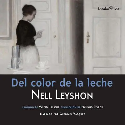 Del color de la leche Audibook, by Nell Leyshon