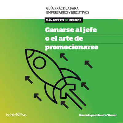 Ganarse al jefe o el arte de promocionarse Audibook, by Bob Frisch