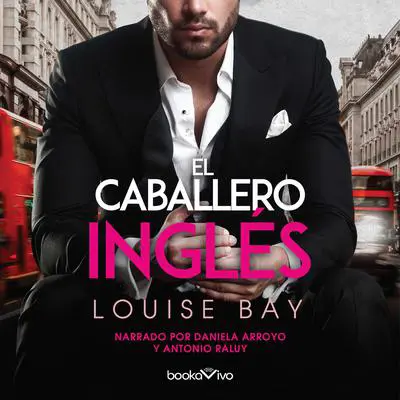 El caballero inglés Audibook, by Louise Bay