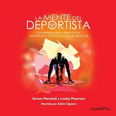 La mente del deportista: Estrategias para desarrollar confianza y motivacion en el deporte Audibook, by Simon Marshall