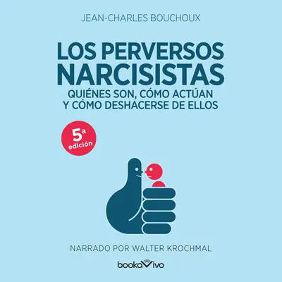 Los perversos narcisistas Audibook, by Jean-Charles Bouchoux