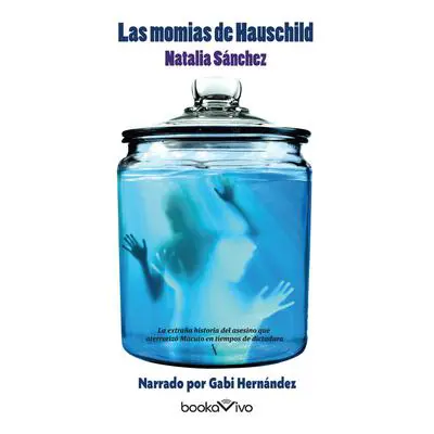 Las momias de Hauschild Audibook, by Natalia Sanchez