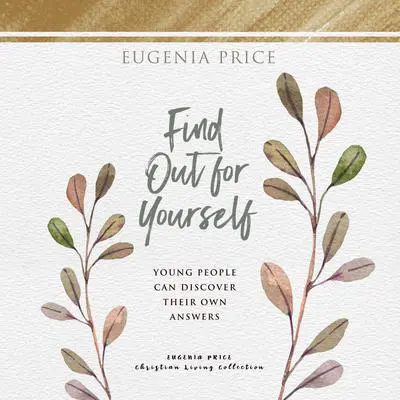 Find Out for Yourself Audibook, by Eugenia Price