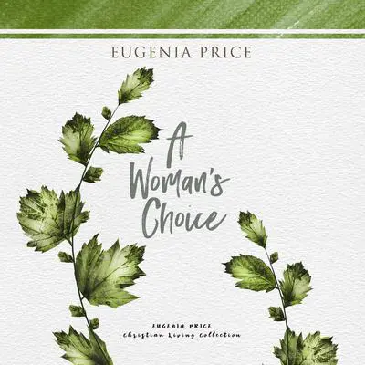 A Woman's Choice Audibook, by Eugenia Price