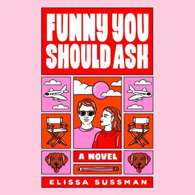 Funny You Should Ask: A Novel Audibook, by Elissa Sussman