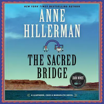 The Sacred Bridge: A Novel Audibook, by Anne Hillerman
