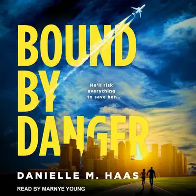 Bound by Danger Audibook, by Danielle M. Haas