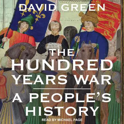 The Hundred Years War: A People's History Audibook, by David Green