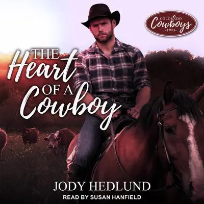 The Heart of a Cowboy Audibook, by Jody Hedlund