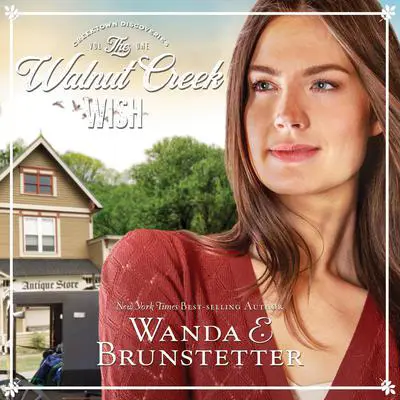 The Walnut Creek Wish Audibook, by Wanda E. Brunstetter