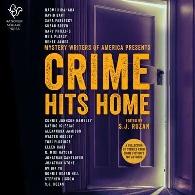 Crime Hits Home: A Collection of Stories from Crime Fiction's Top Authors Audibook, by S. J. Rozan
