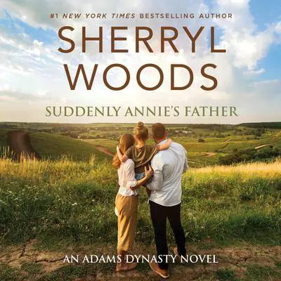 Suddenly Annie's Father Audibook, by Sherryl Woods