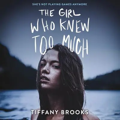 The Girl Who Knew Too Much Audibook, by Tiffany Brooks