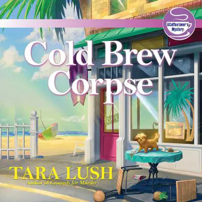 Cold Brew Corpse Audibook, by Tara Lush