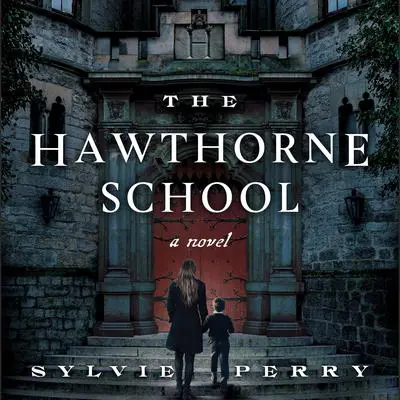 The Hawthorne School: A Novel Audibook, by Sylvie Perry