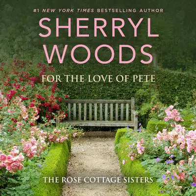 For the Love of Pete Audibook, by Sherryl Woods
