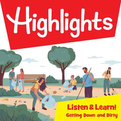 Highlights Listen & Learn!: Getting Down and Dirty! Community Gardens: An Immersive Audio Study for Grade 4 Audibook, by Highlights for Children