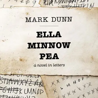 Ella Minnow Pea: A Novel in Letters Audibook, by Mark  Dunn
