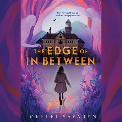 The Edge of In Between Audibook, by Lorelei Savaryn