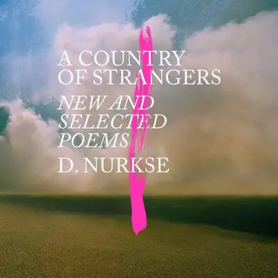 A Country of Strangers: New and Selected Poems Audibook, by D. Nurkse