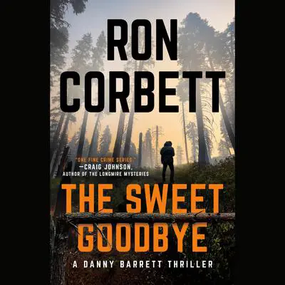 The Sweet Goodbye Audibook, by Ron Corbett