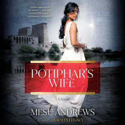 Potiphar's Wife: A Novel Audibook, by Mesu Andrews