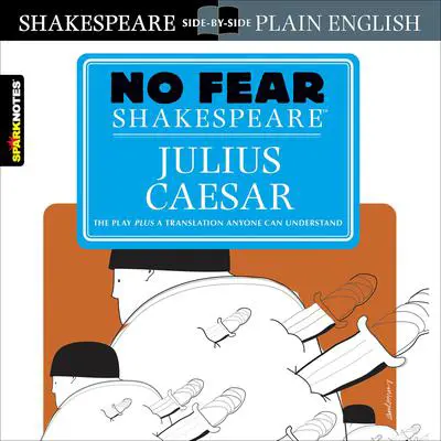 Julius Caesar: Two Complete Full Cast Performances of Original Shakespeare Text & Modern English Audibook, by SparkNotes 
