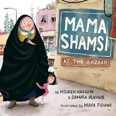 Mama Shamsi at the Bazaar Audibook, by Mojdeh Hassani