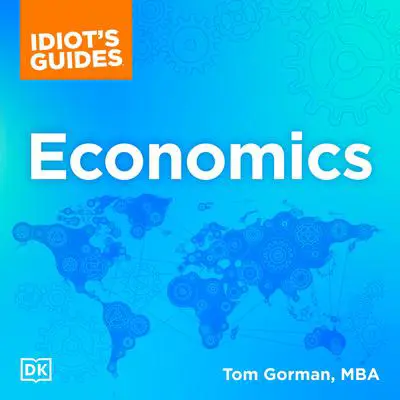Idiot's Guides: Economics Audibook, by Tom Gorman