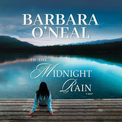 In The Midnight Rain: A Novel Audibook, by Barbara O’Neal