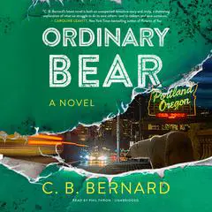 Ordinary Bear: A Novel Audibook, by C. B. Bernard