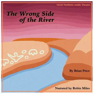 The Wrong Side of the River: A Novella Audibook, by Brian Price