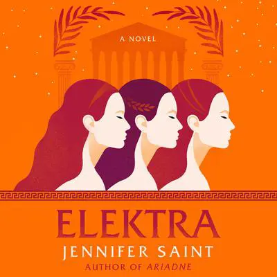 Elektra: A Novel Audibook, by Jennifer Saint