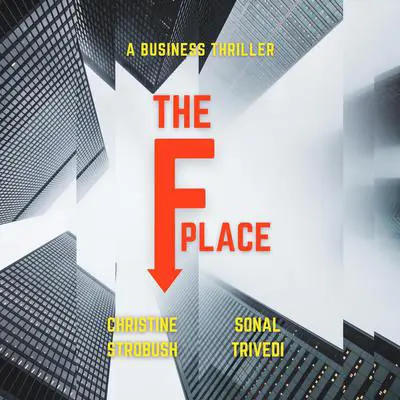 The F Place: A Business Thriller  Audibook, by Christine Strobush
